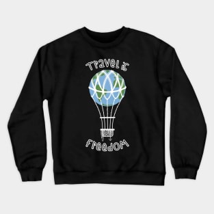 Travel if freedom! Crewneck Sweatshirt